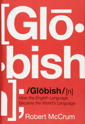 Globish: How the English Language Became the World's Language