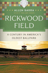 Rickwood Field: A Century in America's Oldest Ballpark