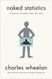 Naked Statistics: Stripping the Dread from the Data
