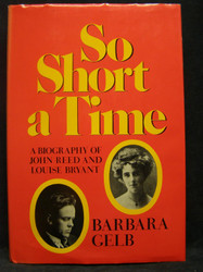 So Short a Time; A Biography of John Reed and Louise Bryant.