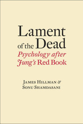 Lament of the Dead: Psychology After Jung's Red Book