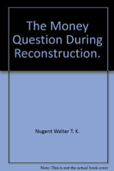 The Money Question During Reconstruction