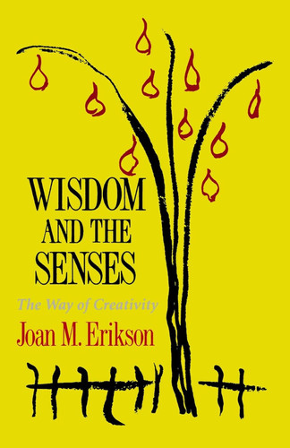 Wisdom and the Senses: The Way of Creativity