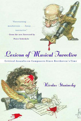 Lexicon of Musical Invective: Critical Assaults on Composers Since