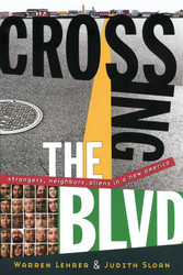 Crossing the BLVD: Strangers Neighbors Aliens in a New America