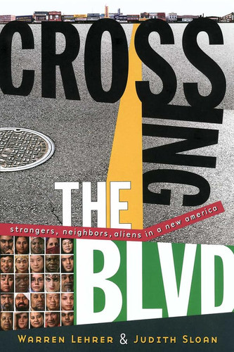 Crossing the BLVD: Strangers Neighbors Aliens in a New America