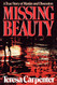 Missing Beauty: A True Story of Murder and Obsession
