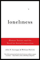 Loneliness: Human Nature and the Need for Social Connection