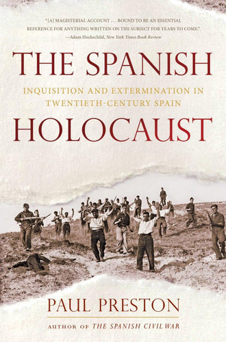 The Spanish Holocaust: Inquisition and Extermination in