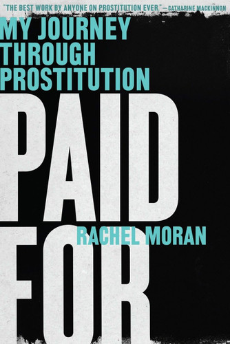 Paid For: My Journey Through Prostitution