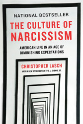 The Culture of Narcissism: American Life in An Age of Diminishing