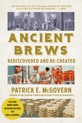 Ancient Brews: Rediscovered and Re-created