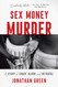 Sex Money Murder: A Story of Crack Blood and Betrayal