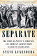 Separate: The Story of Plessy v. Ferguson and America's Journey from