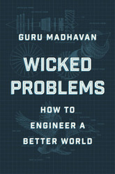 Wicked Problems: How to Engineer a Better World