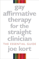 Gay Affirmative Therapy for the Straight Clinician