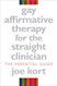 Gay Affirmative Therapy for the Straight Clinician