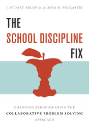 The School Discipline Fix: Changing Behavior Using the Collaborative