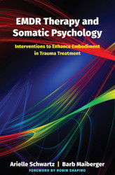 EMDR Therapy and Somatic Psychology: Interventions to Enhance