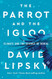 The Parrot and the Igloo: Climate and the Science of Denial