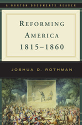 Reforming America 1815-1860 (Norton Documents Reader)