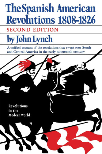 The Spanish American Revolutions 1808-1826