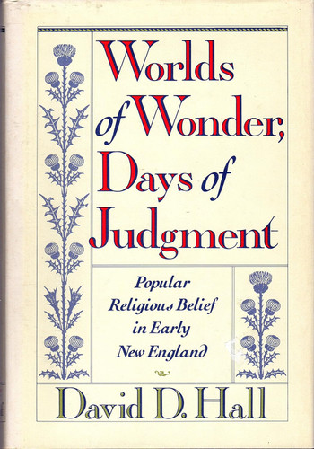 Worlds Of Wonder Days Of Judgment: Popular Religious Belief in Early