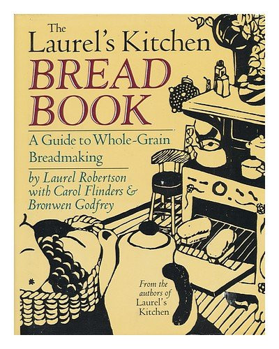 The Laurel's Kitchen Bread Book