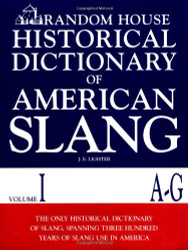 Random House Historical Dictionary of American Slang Vol. 1: A-G