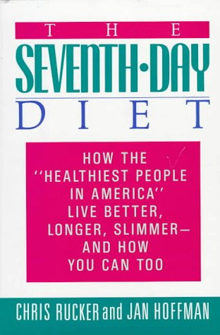 The Seventh-Day Diet: How the "Healthiest People in America" Live