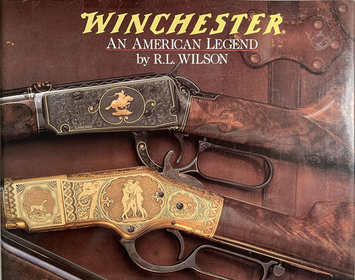 Winchester: An American Legend: The Official History of Winchester