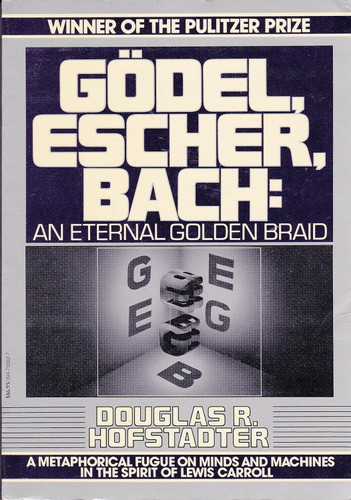Godel Escher Bach: An Eternal Golden Braid