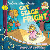 The Berenstain Bears Get Stage Fright