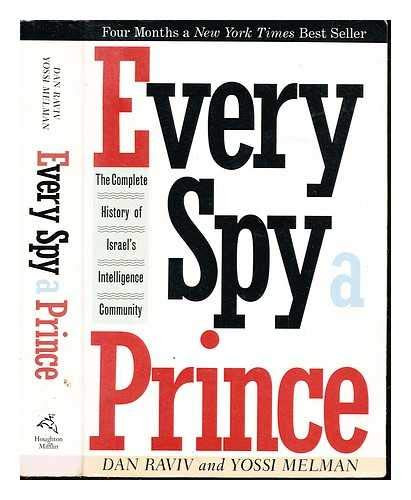 Every Spy a Prince: The Complete History of Israel's Intelligence