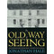 The Old Way of Seeing: How Architecture Lost Its Magic
