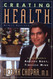 Creating Health: How to Wake Up the Body's Intelligence
