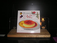 Puddings A to Z: Sweet & Savory Puddings Custards Flans & Mousses