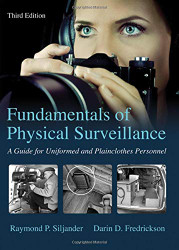 Fundamentals of Physical Surveillance: A Guide for Uniformed and