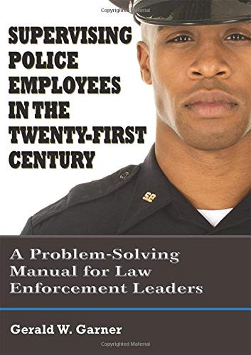 Supervising Police Employees in the TwentyFirst Century Supervising Police Employees in the TwentyFirst Century
