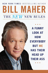 The New New Rules: A Funny Look at How Everybody but Me Has Their
