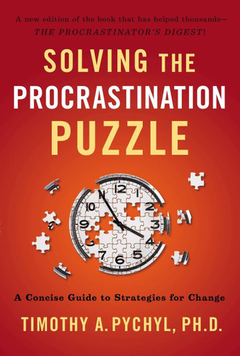 Solving the Procrastination Puzzle: A Concise Guide to Strategies for