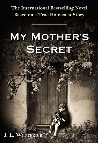 My Mother's Secret: Based on a True Holocaust Story
