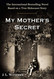 My Mother's Secret: Based on a True Holocaust Story