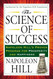 The Science of Success: Napoleon Hill's Proven Program for Prosperity