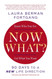 Now What? Revised Edition: 90 Days to a New Life Direction