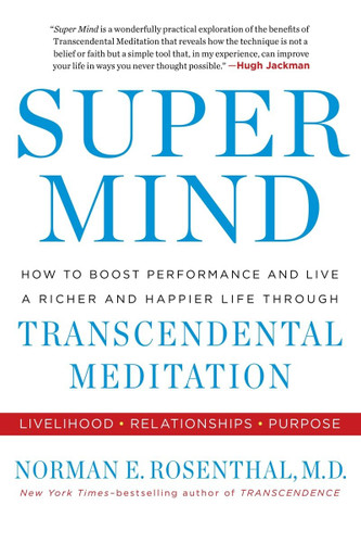 Super Mind: How to Boost Performance and Live a Richer and Happier