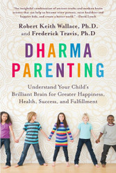 Dharma Parenting: Understand Your Child's Brilliant Brain for Greater