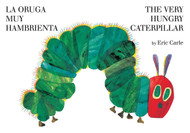 The Very Hungry Caterpillar/La oruga muy hambrienta