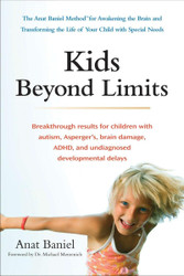 Kids Beyond Limits: The Anat Baniel Method for Awakening the Brain