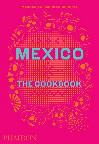 Mexico The Cookbook